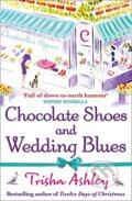 Chocolate Shoes and Wedding Blues - Trisha Ashley, HarperCollins, 2012