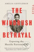 The Windrush Betrayal - Amelia Gentleman, Cambridge University Press, 2019