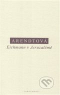 Eichmann v Jeruzalémě - Hannah Arendtová, Filozofický ústav AV ČR, 2019