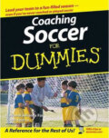 Coaching Soccer For Dummies - Greg Bach, John Wiley & Sons, 2006