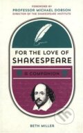 For the Love of Shakespeare - Beth Miller, Summersdale, 2019