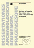 Počátky středověké kolonizace české části Českomoravské vrchoviny - Petr Hejhal, Muni Press, 2012