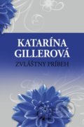 Zvláštny príbeh - Katarína Gillerová, 2019