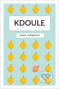 Kdoule - Ivana Chřibková, Bookmedia, 2019