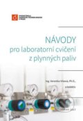 Návody pro laboratorní cvičení z plynných paliv - Veronika Vrbová, Vydavatelství VŠCHT, 2017