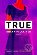 Kniha: True (Riikka Pulkkinen). Other Press, 2012