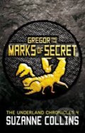 Gregor and the Marks of Secret - Suzanne Collins, Scholastic, 2013