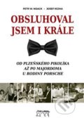 Kniha: Obsluhoval jsem i krále (Josef Kejha a Petr W. Noack). Starý most, 2019