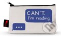Can't. I'm Reading (Pencil Pouch) (Gibbs M. Smith). Gibbs M. Smith, 2019