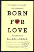 Born for Love - Bruce D. Perry, Maia Szalavitz, William Morrow, 2011
