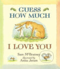Guess How Much I Love You - Sam McBratney, Anita Jeram (ilustrácie), Warner Books, 2007