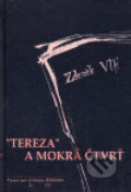 „Tereza“ a Mokrá čtvrť - Zdeněk Vlk, Volvox Globator, 2004