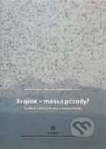 Kniha: Krajina – maska přírody? (Karel Stibral). Episteme, 2017