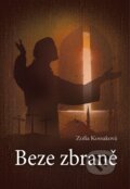 Kniha: Beze zbraně (Zofia Kossaková). Paulínky, 2019