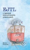 EJTL, o tajemně dobrodružných prázdninách - Michal Priesnitz, Majda Dziková (ilustrácie), Ema Svobodová (ilustrácie), Tereza Svobodová (ilustrácie), Cultum, 2019