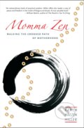 Kniha: Momma Zen (Karen Maezen Miller). Shambhala, 2007
