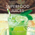 Kniha: Superfood Juices (Julie Morris). Sterling, 2014