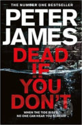 Dead If You Don´t - Peter James, Pan Macmillan, 2018