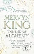 The End Of Alchemy - Mervyn King, Little, Brown, 2016