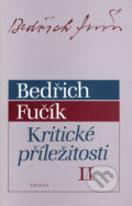 Kritické příležitosti II - Bedřich Fučík, Triáda, 2002