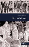 Betrachtung - Franz Kafka, Vitalis, 2018