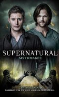 Kniha: Supernatural - Mythmaker (Tim Wagger). Titan Books, 2018