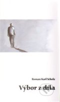 Kniha: Výbor z díla (Ludvík Václavek a Roman Karel Scholz). Univerzita Palackého v Olomouci, 2014