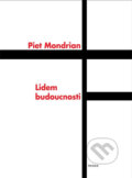 Kniha: Lidem budoucnosti (Piet Mondrian). Triáda, 2002