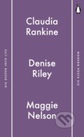 Kniha: Die Deeper into Life (Claudia Rankine, Denise Riley a Maggie Nelson). Penguin Books, 2017