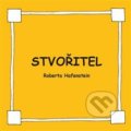 Kniha: Stvořitel (Roberta Hafenstein). Bahá'í nakladatelství, 2016