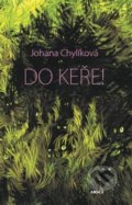 Kniha: Do keře (Johana Chylíková). ARSCI, 2019