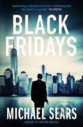 Kniha: Black Fridays (Michael Sears). Gerald Duckworth, 2016