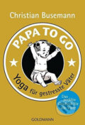 Kniha: Papa To Go (Christian Busemann). Blanvalet, 2016