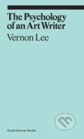 The Psychology of an Art Writer - Vernon Lee, David Zwirner Books, 2018