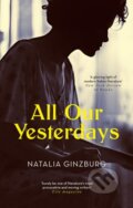 Kniha: All Our Yesterdays (Natalia Ginzburg). Apollo, 2018