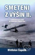 Kniha: Smeteni z výšin II. (Břetislav Čepelík). Zdenka Čepelíková, 2009
