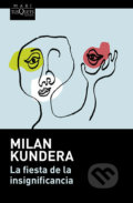 La fiesta de la insignificancia - Milan Kundera, Tusquets, 2015