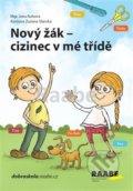 Nový žák-cizinec v mé třídě - Jana Rohová, Zuzana Slánská (ilustrácie), Raabe CZ, 2019