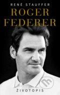 Roger Federer - Životopis (CZ) - René Stauffer, 2019