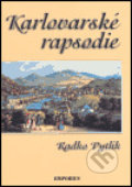 Kniha: Karlovarské rapsodie (Radko Pytlík). Emporius, 2005
