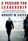 Kniha: A Passion For Leadership (Robert M. Gates). Alfred A. Knopf, 2016