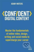 Kniha: Confident Digital Content (Adam Waters)