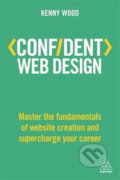 Kniha: Confident Web Design (Kenny Wood). Kogan Page, 2018