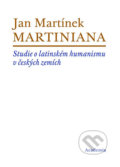Kniha: Martiniana (Jan Martínek). Academia, 2014
