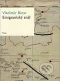 Emigrantský snář - Vladimír Binar, Triáda, 2003