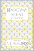Kniha: Hemingway in Love (A.E. Hotchner). Pan Macmillan, 2016