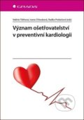 Význam ošetřovatelství v preventivní kardiologii - Valerie Tóthová, Ivana Chloubová, Radka Prokešová, Grada, 2019