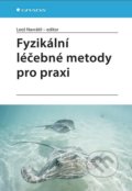 Fyzikální léčebné metody pro praxi - Leoš Navrátil, Grada, 2019