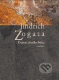 Dojení zlatého býka /variace/ - Jindřich Zogata, Sojnek, 2014