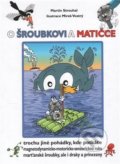 Kniha: O Šroubkovi a Matičce (Martin Strouhal). Martin Strouhal, 2015